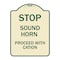 Signmission Stop Sound Horn Before Proceeding W/ Heavy-Gauge Aluminum Sign, 24" x 18", TG-1824-22842 A-DES-TG-1824-22842 - alternate 1